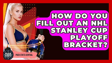 How Do You Fill Out An NHL Stanley Cup Playoff Bracket? - Puck Stats Central