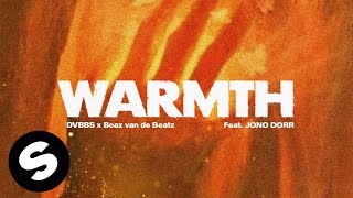 DVBBS x Boaz van de Beatz - Warmth (feat. Jono Dorr) [Official Audio] by Spinnin' Records 32,768 views 5 days ago 3 minutes, 40 seconds