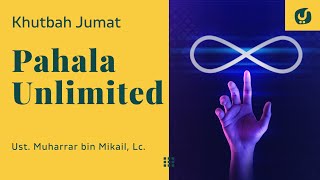 Raih Pahala Tanpa Batas dengan Ini - Ustadz Johan Saputra Halim, M.H.I. - Khutbah Jumat