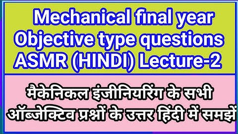 Mechanical final year/Automobile/ASMR Objective type questions in Hindi/Lecture-2