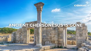ANCIENT CHERSONESUS IS GONE