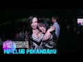 DJ GREY GREENHOUSE 14 OKTOBER 2018 MP CLUB PEKANBARU SPECIAL ANNIVERSARY MPCLUB