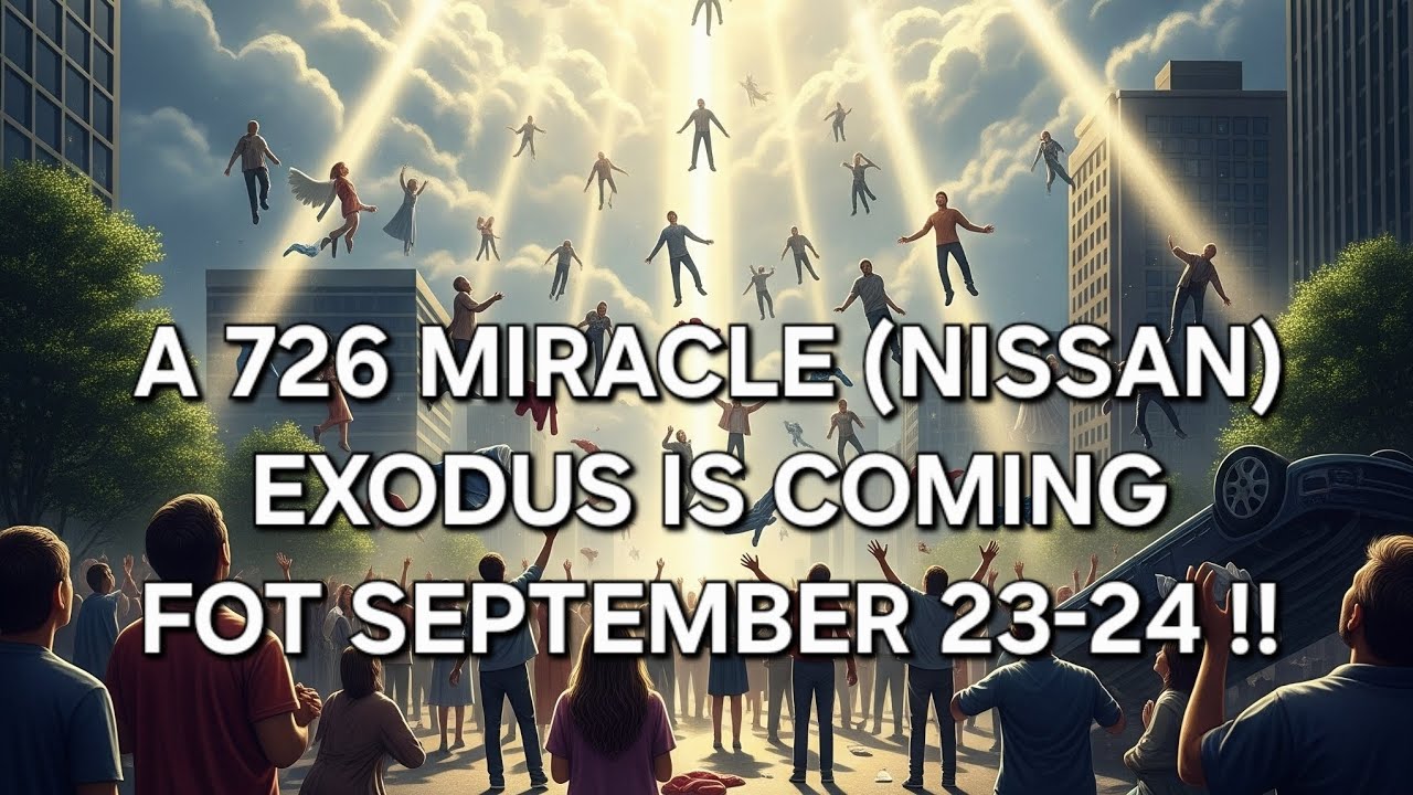 A 726 MIRACLE (NISSAN) EXODUS IS COMING THIS FEAST OF TRUMPETS SEPTEMBER 23-24