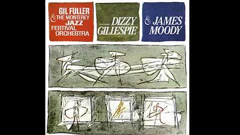 Dizzy Gillespie & James Moody With Gil Fuller + Mo...