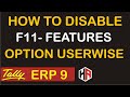 HOW TO DISABLE F11- FEATURES OPTION USERWISE IN TALLY | SECURITY CONTROL SETUP IN TALLY ERP 9