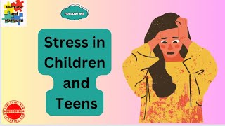 Understanding Stress in Children and Teens: A Guide for Parents. #youthmentalhealth #familysupport