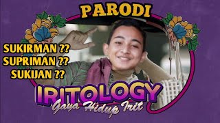 IKLAN IRITOLOGY AXIS - PARODI IKLAN SUKIRMAN, SUPRIMAN, SUKIJAN