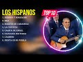 Top Hits Los Hispanos 2024 ~ Mejor Los Hispanos lista de reproducción 2024