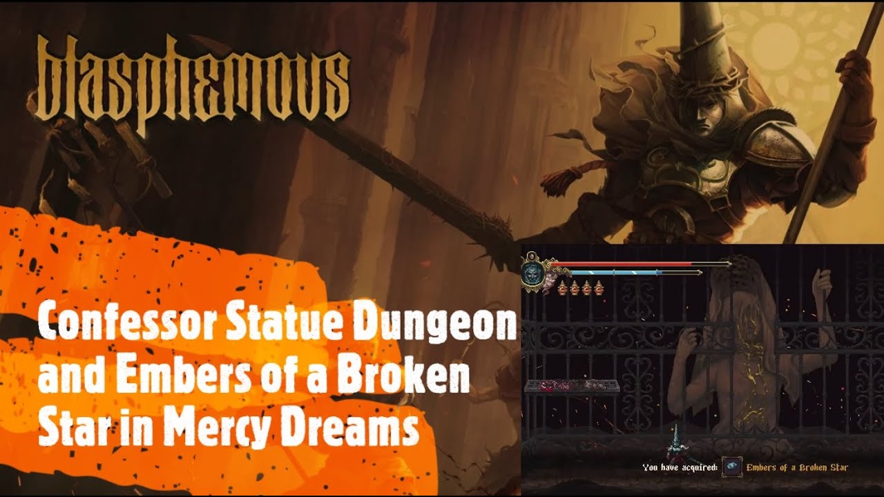 Blasphemous [Confessor Statue Dungeon and Embers of a Broken Star in