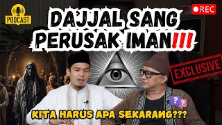 DAJJAL HAS EMERGED! WHERE IS HE NOW?? DIK DOANK & BUYA DR. ARRAZY HASYIM, MA | RUMICAST