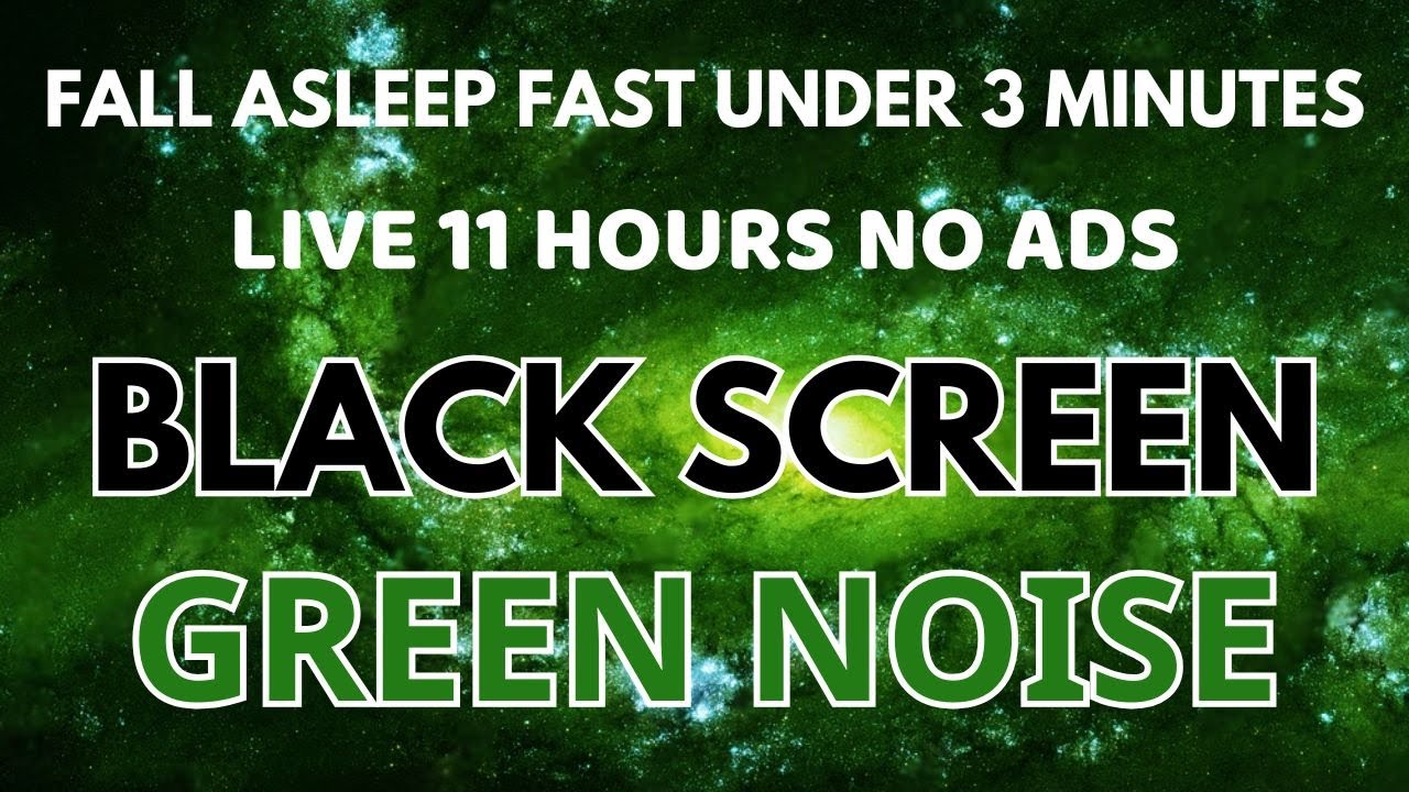 Fall Asleep Fast Under 3 Minutes With Green Noise Sound Black Screen