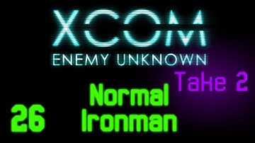 X-Com: Enemy Unknown | Ep. 26: Simply Outplayed