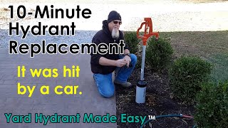 Yard Hydrant Hit by a Car; Replaced in 10 Minutes | Yard Hydrant Made Easy™