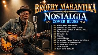 BROERY MARANTIKA NOSTALGIA BLUES 🎸 12 Lagu Kenangan Terbaik | Cover Blues Acoustic Indonesia