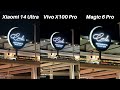 Xiaomi 14 ultra vs vivo x100 pro vs honor magic6 pro camera comparison
