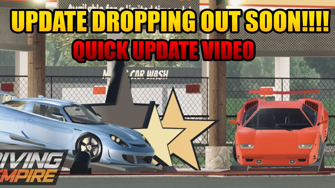 Driving Empire Update Dropping Very Soon(Tomorrow?!?)And updates on
