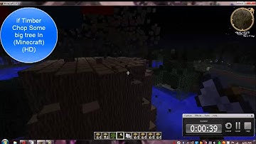Minecraft : Chop down Huge tree Using Timber