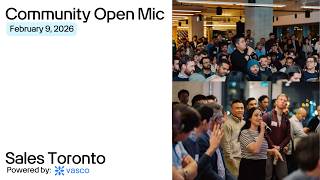 Sales Toronto Community Open Mic: Pitches, Opportunities & Connections