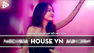 Mixtape House Lak 2024 - Bỏ Rơi Một Người Tuyệt Vời Như Em TikTok - Anh Thương Em Em Thương Ai Remix