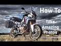 5 Secrets to AMAZING Motorcycle / Travel Photos WITHOUT Pro Equipment