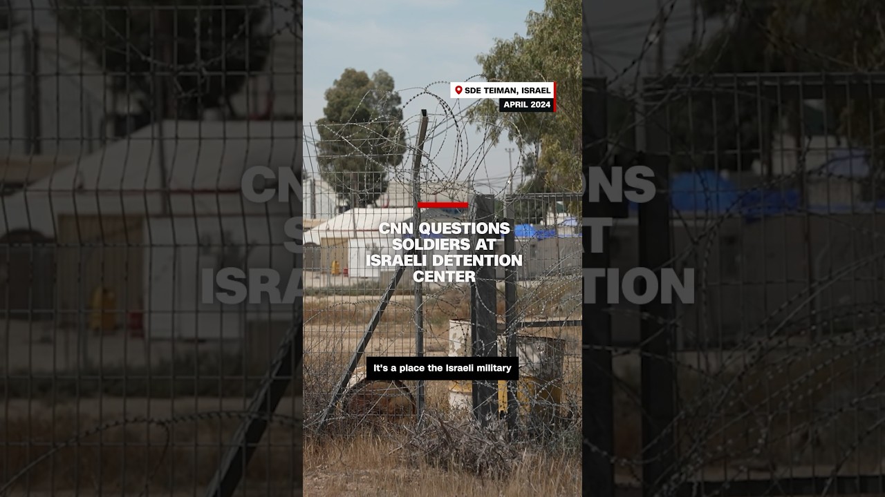 CNN ideas troopers at Israeli detention center