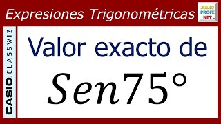 VALOR EXACTO DE Sen75° (con CASIO Classwiz fx-991LA CW) by julioprofe 5,954 views 1 year ago 21 minutes