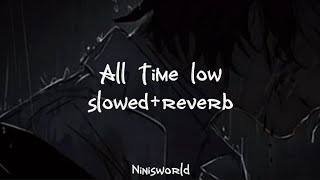 All time low slowed + reverb (with lyrics)