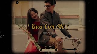 Qua Cơn Mê [Lofi Ver.] - Thành Đạt Cover / Nhạc Xưa Nhẹ Nhàng Hay Nhất Mọi Thời Đại