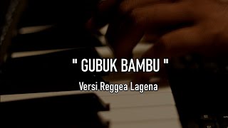 Gubuk bambu - Meggy z | cover | versi reggae Lagena