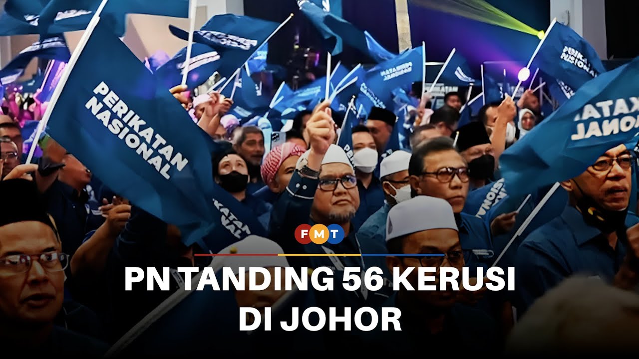 PN tanding 56 kerusi di Johor, 80% pembahagian kerusi selesai