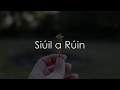 Siúil a Rúin - LYRICS + Translation - Clannad