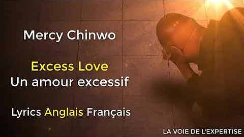 Mercy Chinwo - Excess love lyrics english traduction française