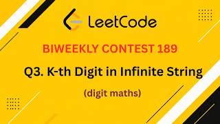 Q3. K-th Digit in Infinite String | Biweekly Contest 189 | LeetCode