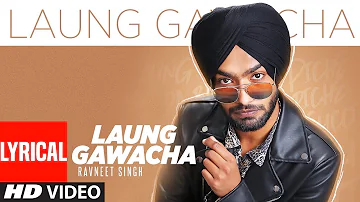 Laung Gawacha: Ravneet Singh (Full Lyrical Song) Vee | Team DG | Latest Punjabi Songs 2019