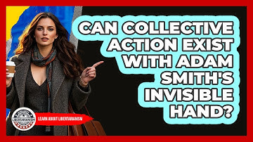 Can Collective Action Exist With Adam Smith