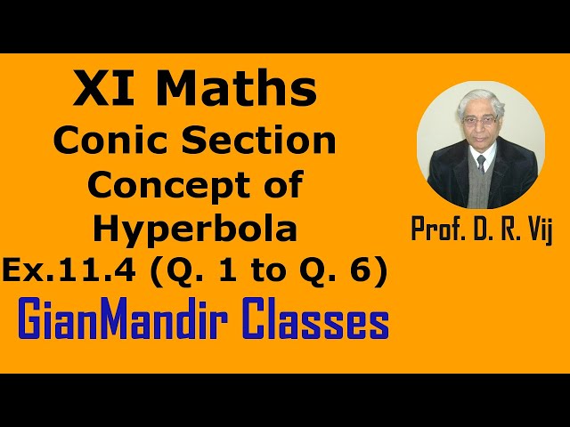 XI Maths | Conic Section | Concept of Hyperbola | Ex.11.4 (Q. 1 to Q. 6) by Mohit Sir