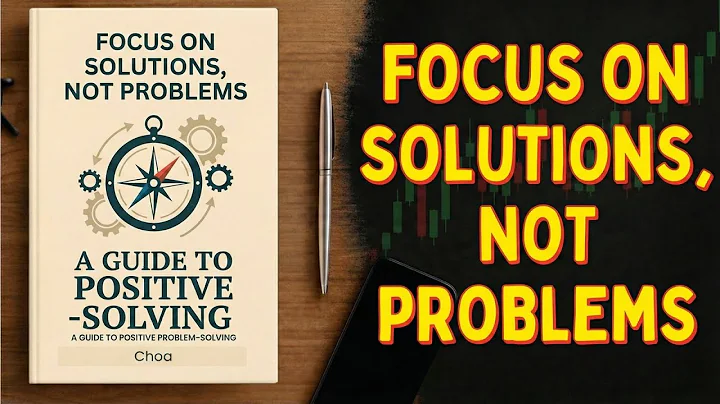 Focus on Solutions, Not Problems - Full Audiobook