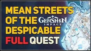 Mean Streets of the Despicable FULL QUEST Genshin Impact