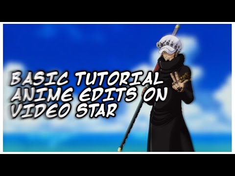 HET MAKEN VAN ANIME EDITS OP MOBIEL VIDEO STAR | BASIC TIPS EN TUTORIAL 2019