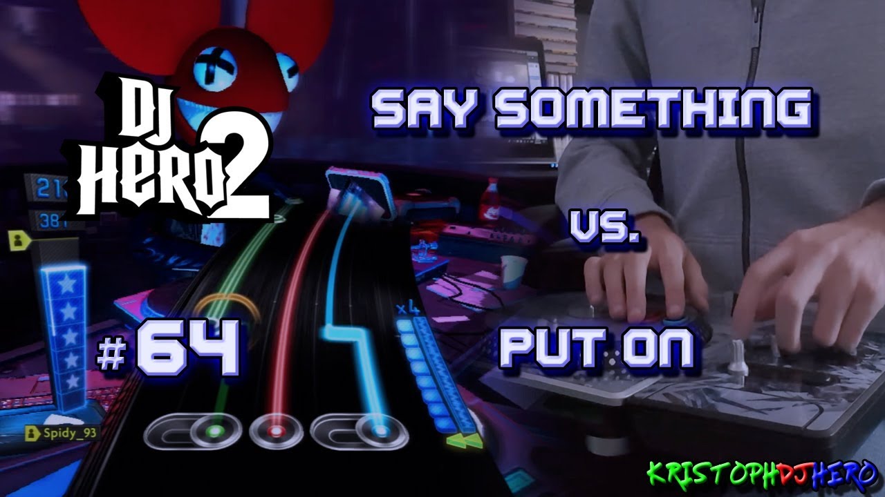 DJ Hero 2 - Say Something vs. Put On 100% FC (Expert)