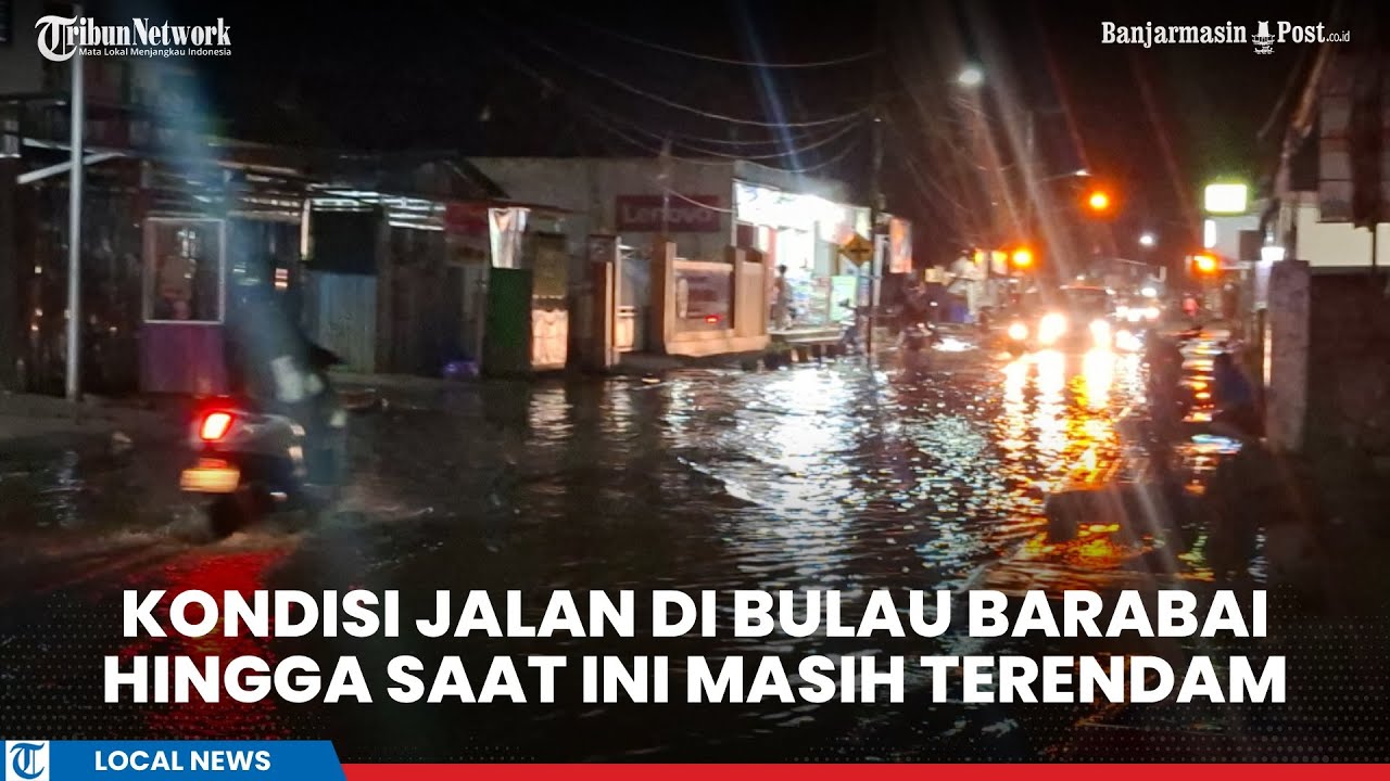 Kondisi Terkini Barabai HST Pasca Hujan Deras, Sebagian Wilayah Bulau Masih Tergenang