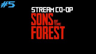 /STREAM / Sons Of The Forest Co-op / Золотые оружия/орда монстров/Лопата #5