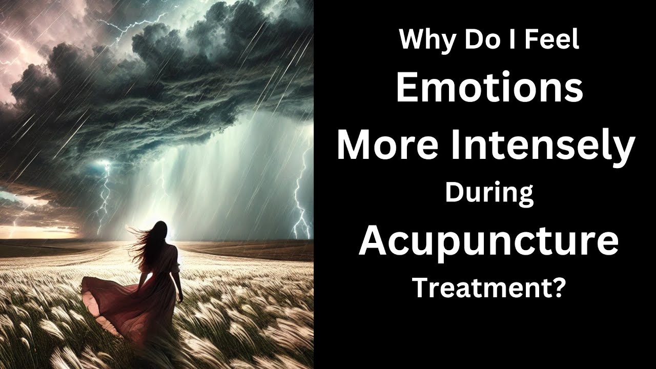 Why do I feel emotions more intensely during acupuncture treatment