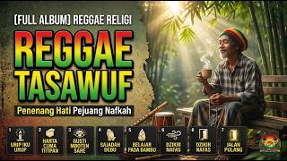 RASTA KHATULISTIWA - FULL ALBUM | PENENANG HATI | REGGAE TASAWUF
