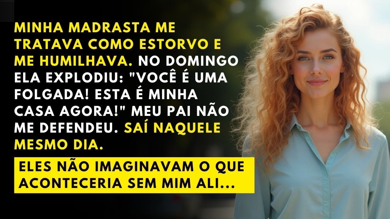 Minha madrasta me expulsou da casa — mas ela não sabia de uma coisa!