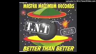 T.N.T. - Better Than Better (Hardcore Edit)