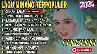 Fauzana Lagu Minang Terbaru Album Terpopuler 2024 Tungkek Mambaok Rabah Marindu Rindu
