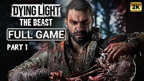 DYING LIGHT: THE BEAST Walkthrough Gameplay Part 1 - INTRO (FULL GAME) No Commentary