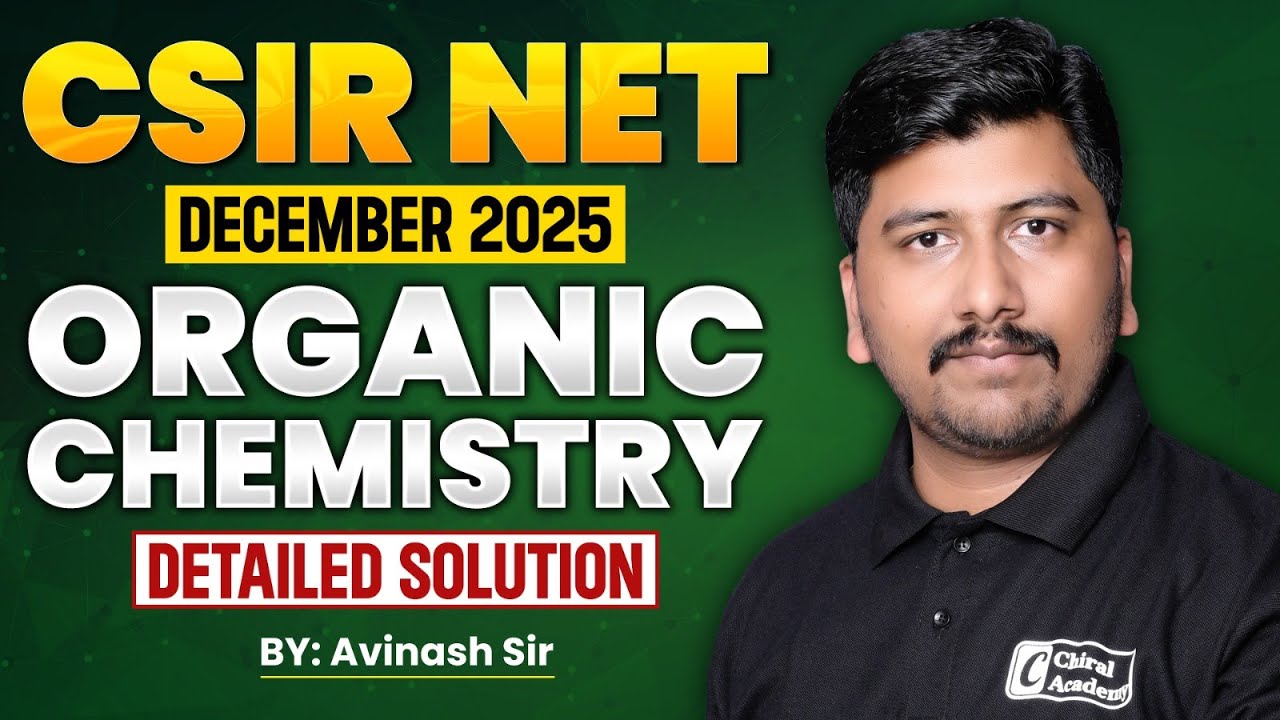 CSIR NET DEC 2025 Complete Solution | Organic Chemistry | Chiral Academy