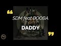 SDM - Daddy feat. Booba (paroles/lyrics)